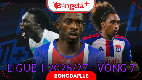 Lịch thi đấu vòng 7 Ligue 1 2026/27, xem trực tiếp ở đâu, kênh nào?
